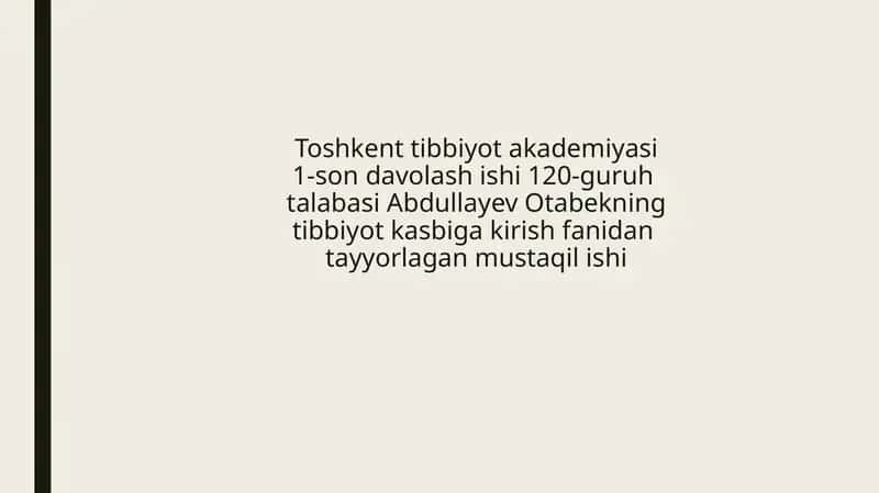 Abdullayev Otabekning Tibbiyot Kasbiga Kirish Fanidan Tayyorlagan Mustaqil Ish