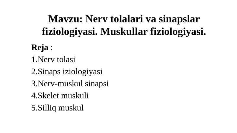Nerv tolalari va sinapslar fiziologiyasi. Muskullar fiziologiyasi.