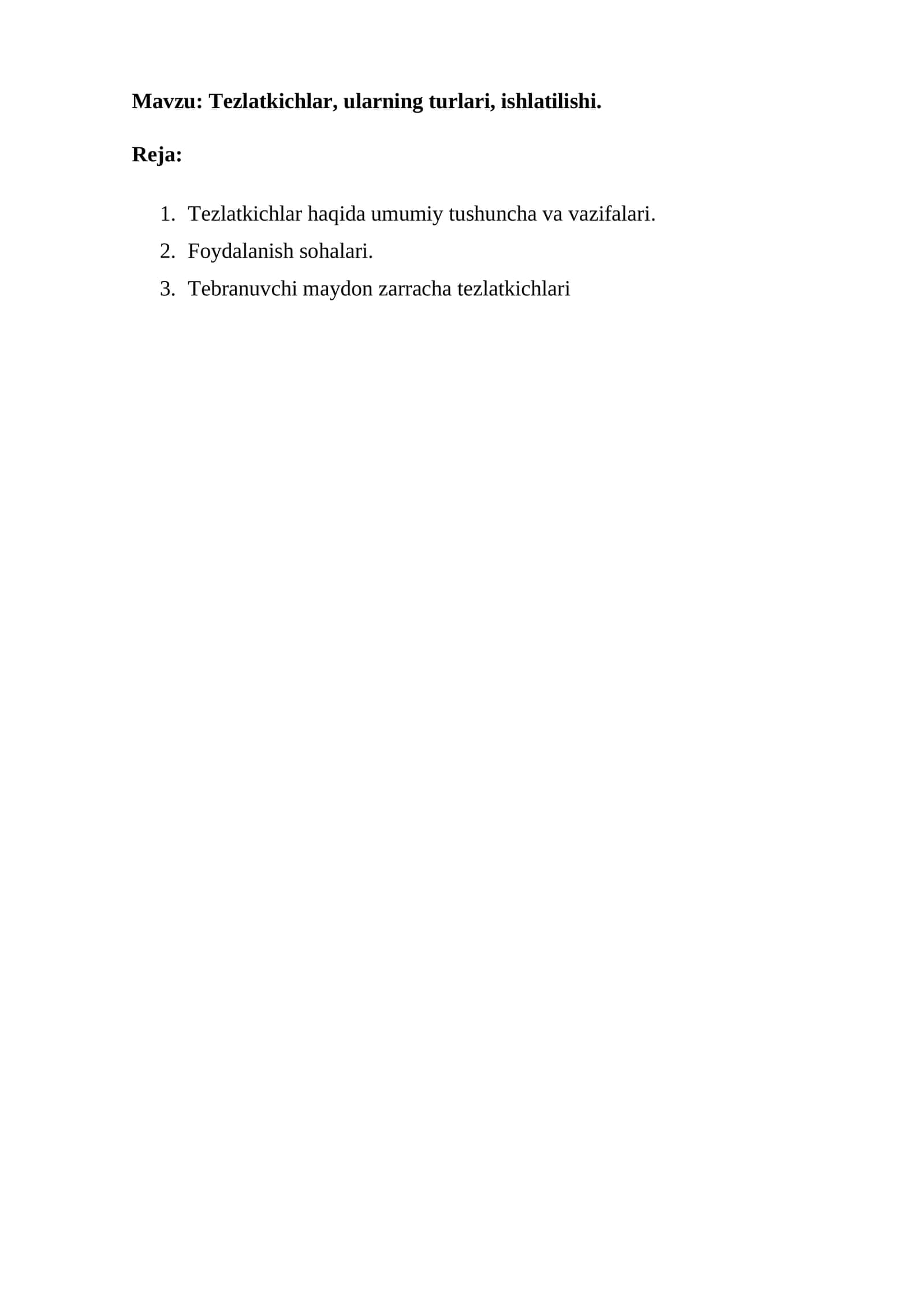 Tezlatkichlar, ularning turlari, ishlatilishi