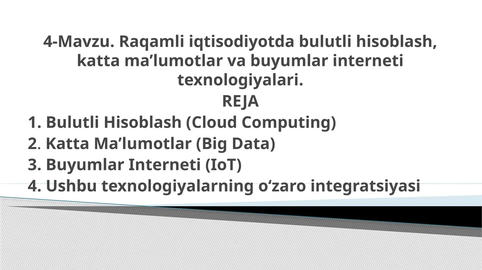 4-Мavzu.Raqamliiqtisodiyotdabulutlihisoblash,kattama’lumotlarvabuyumlarinternetitexnologiyalari