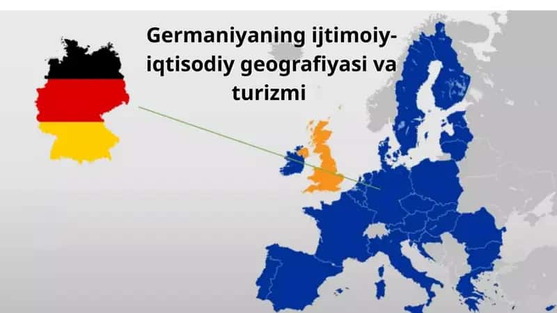 Germaniyaning ijtimoiy-iqtisodiy geografiyasivaturizmi