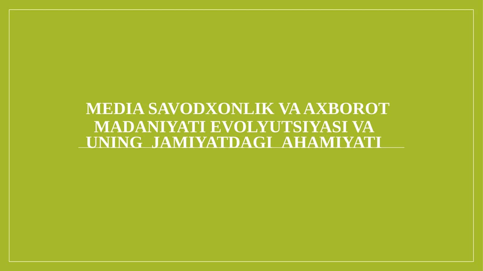 Mediá savdoxonlik va axborot madaniyati evolyutsiyasi va uning jamiyatdagi ahmiyati