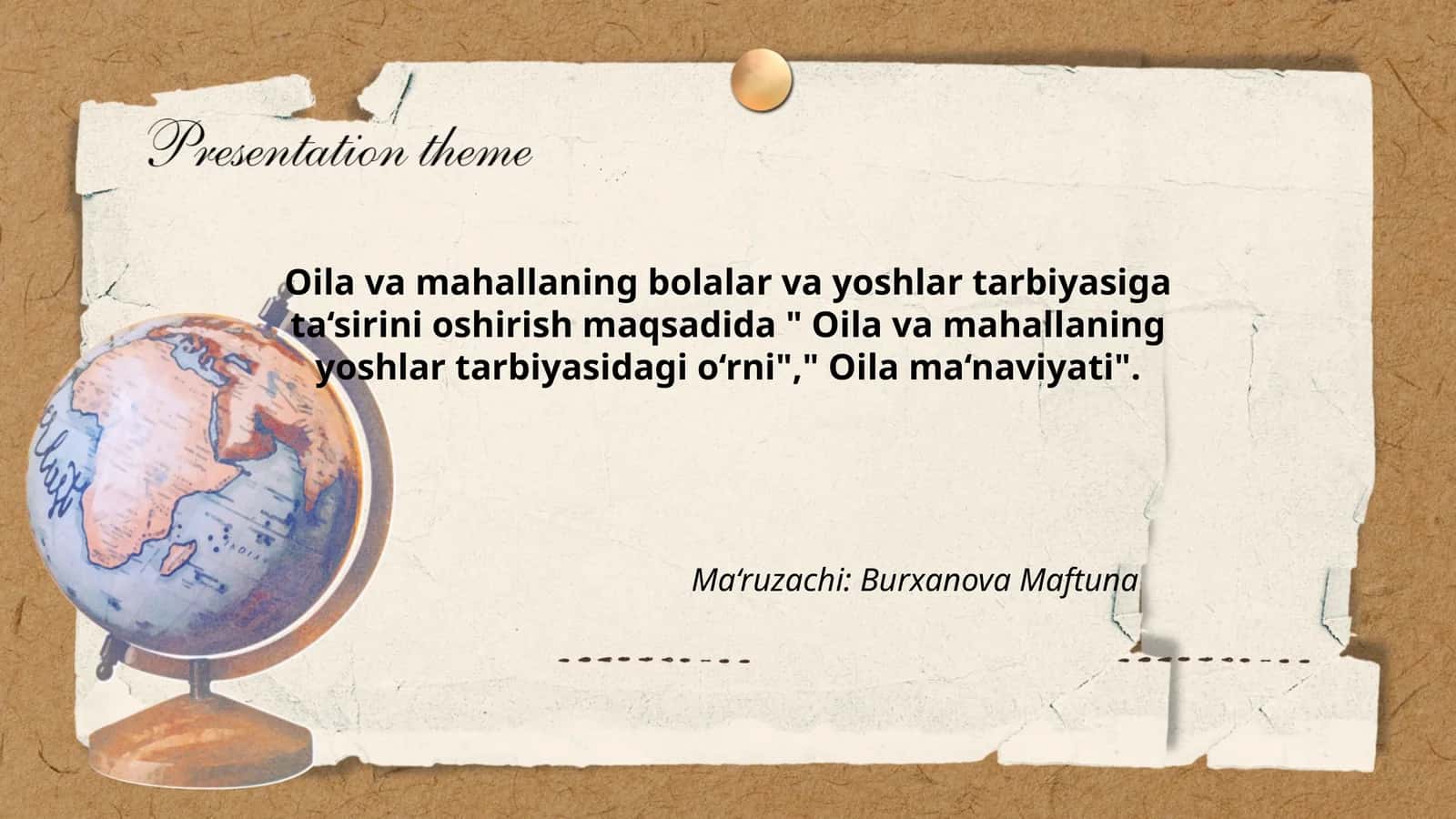 Oila va mahallaning bolalar va yoshlar tarbiyasiga ta‘sirini oshirish maqsadida " Oila va mahallaning yoshlar tarbiyasidagi o‘rni"," Oila ma‘naviyati"