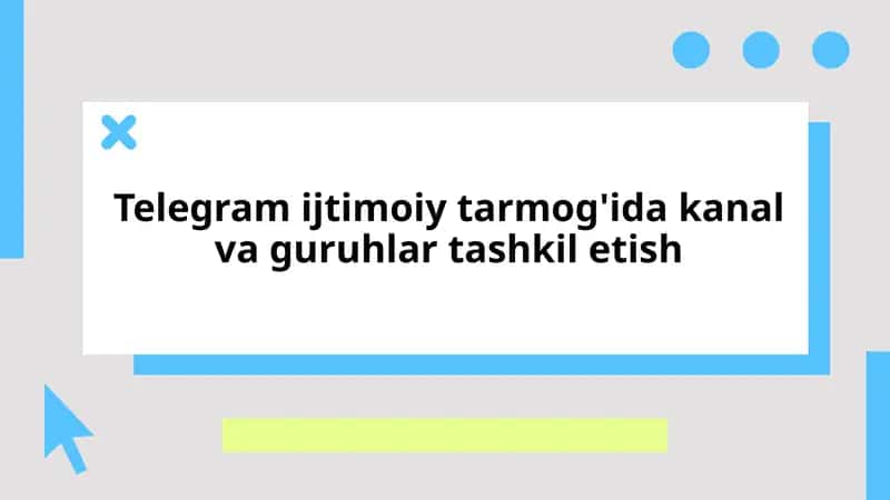 Telegram ijtimoiy tarmoqida kanallar va guruhlar