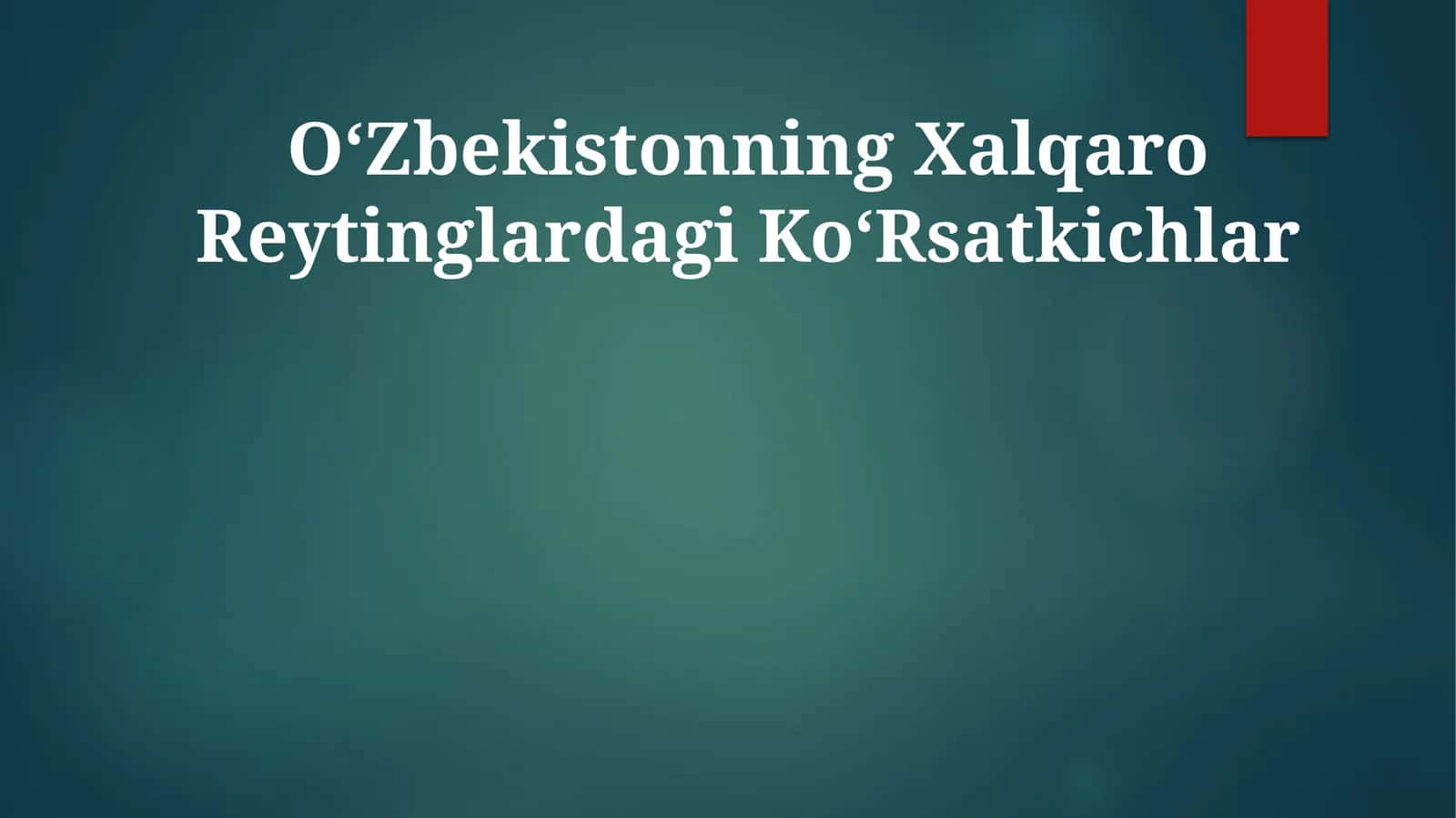 OʻZbekistonning Xalqaro Reytinglardagi KoʻRsatkichlar