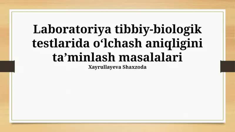 Laboratoriya tibbiy-biologik testlarida oʻlchash aniqligini taʼminlash masalalari