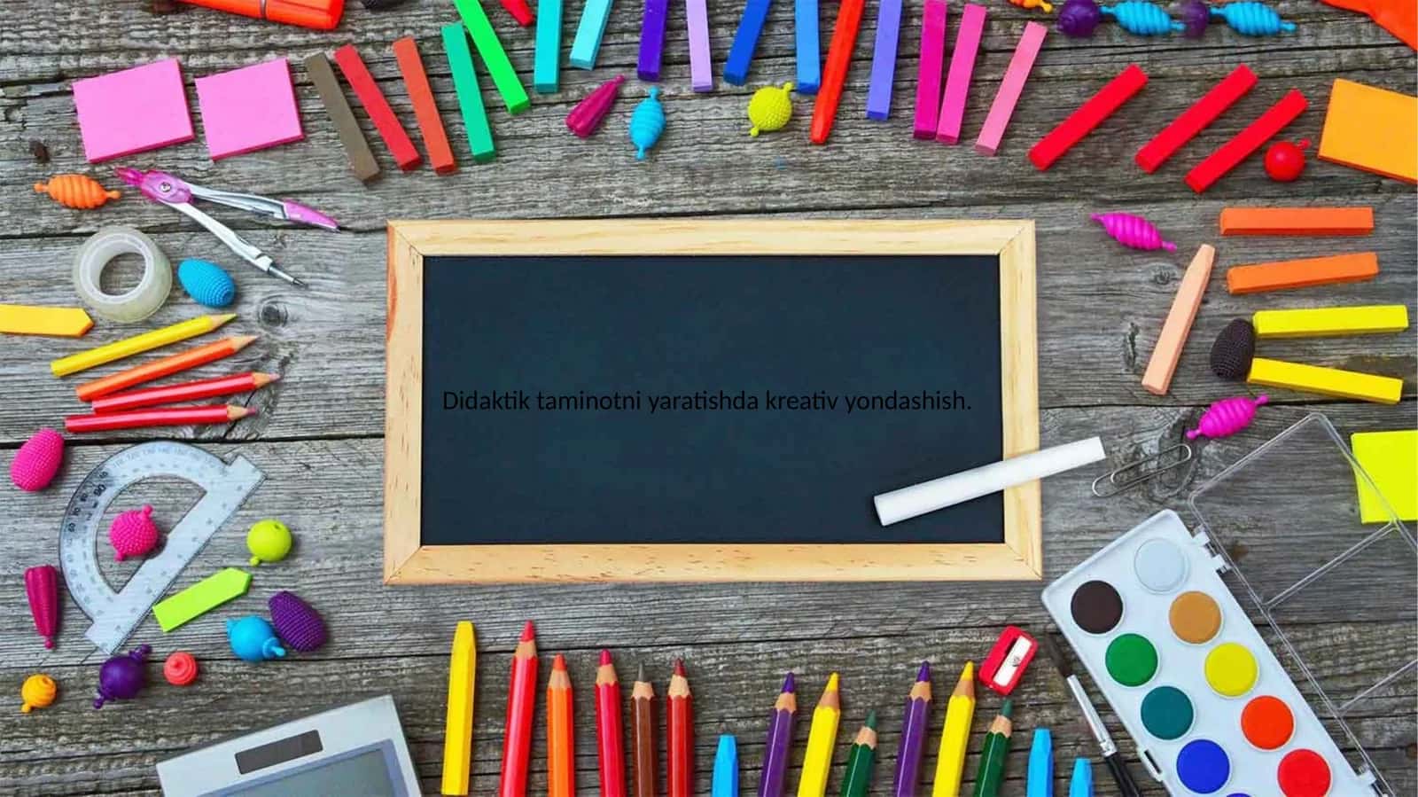 Kreativ yondashuv va didaktik taminot