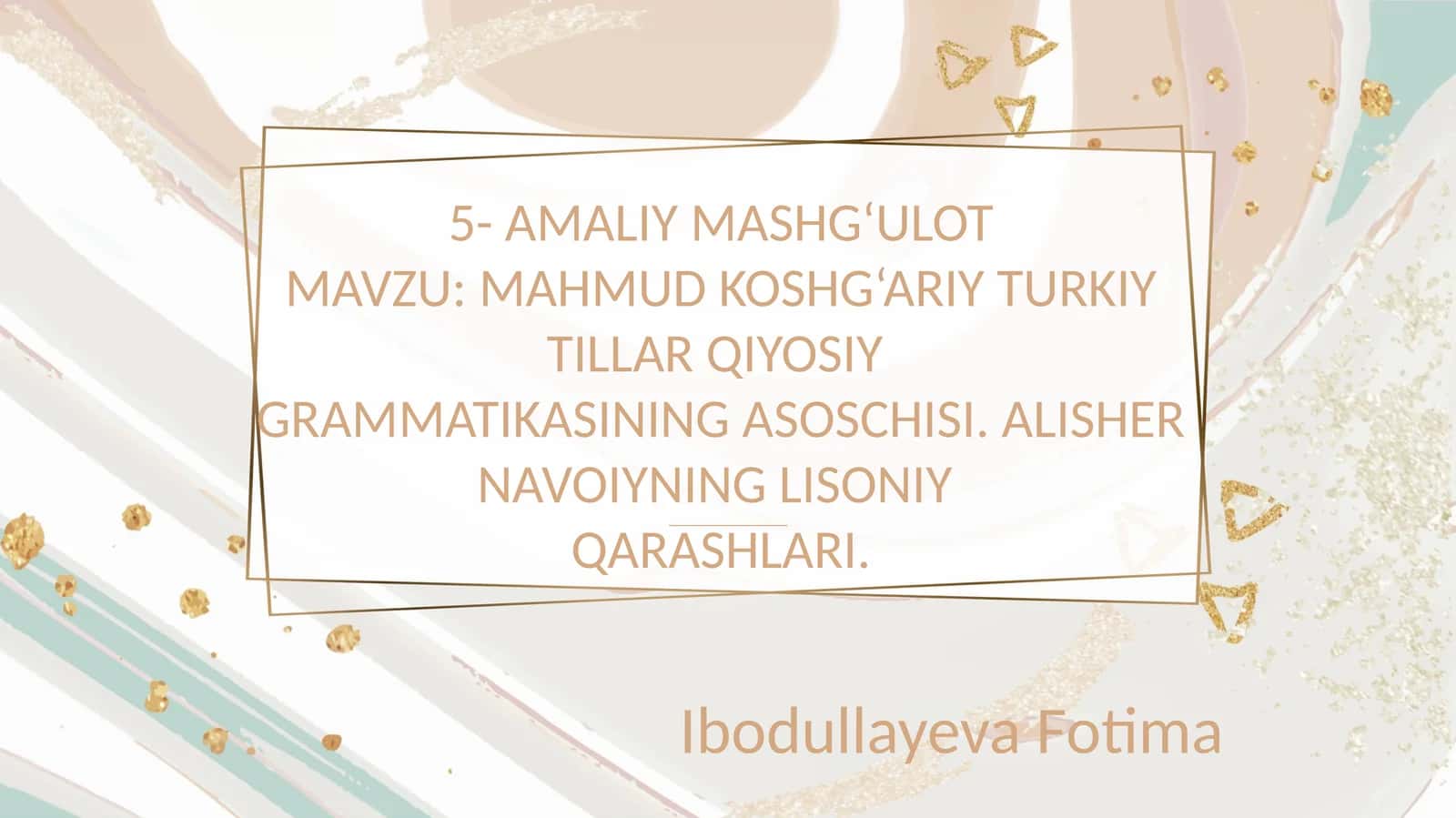 MAHMUD KOSHG‘ARIY TURKIY TILLAR QIYOSIY GRAMMATIKASINING ASOSCHISI. ALISHER NAVOIYNING LISONIY QARASHLARI
