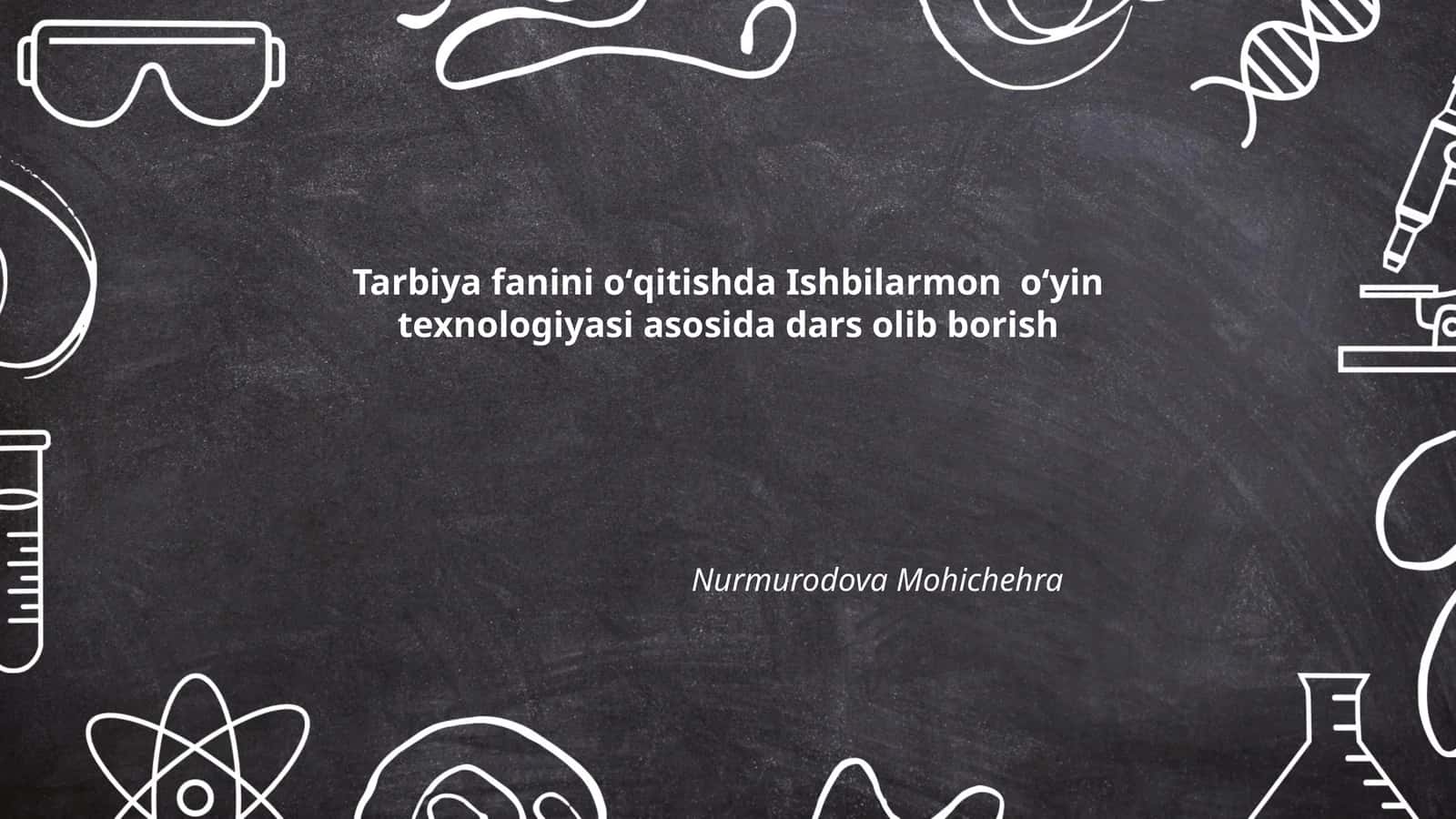 Tarbiya fanini oʻqitishda Ishbilarmon oʻyin texnologiyasi asosida dars olib borish