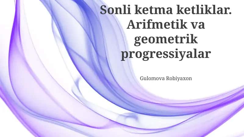 Arifmetik va geometrik progressiyalar