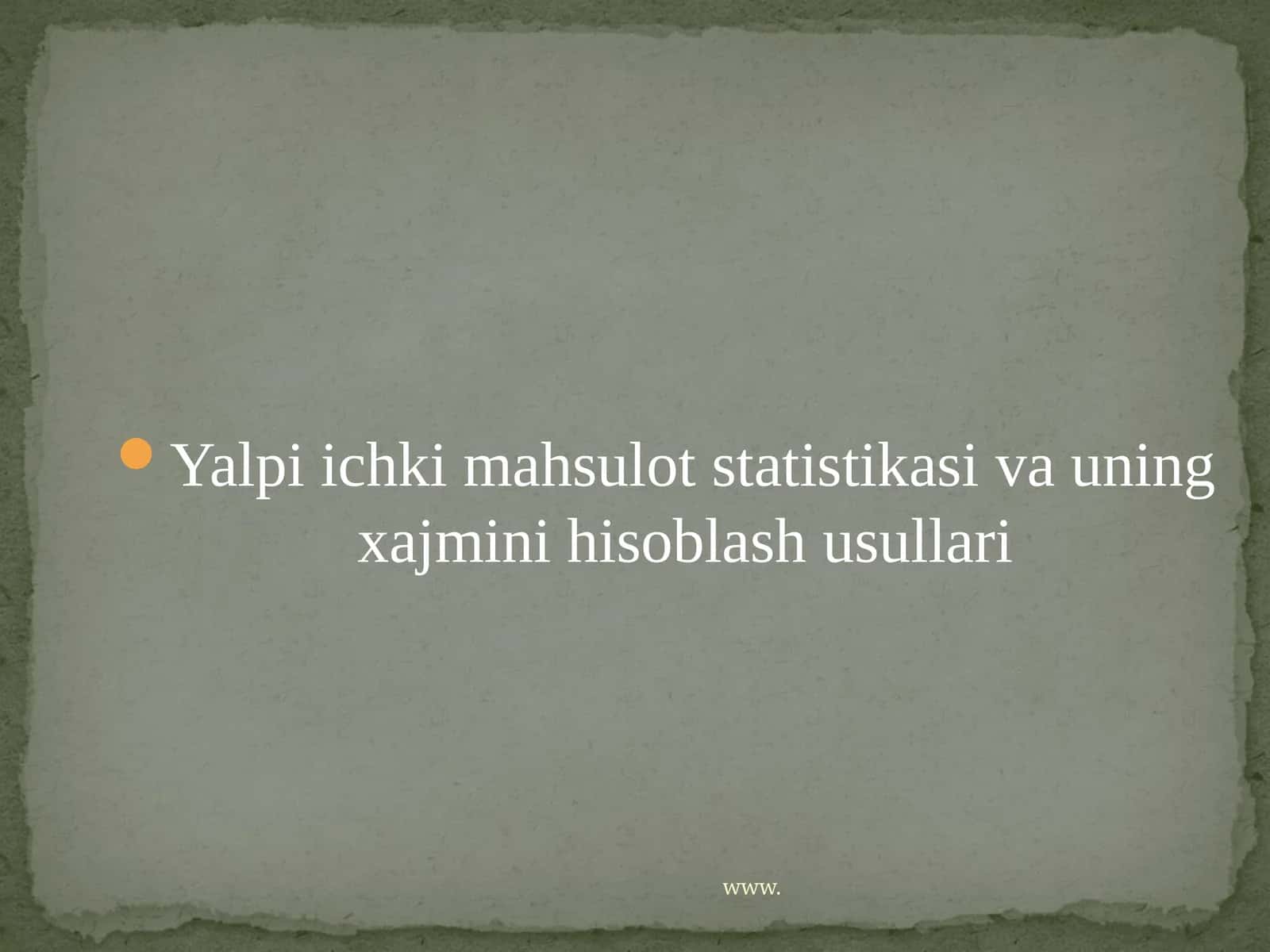 Yalpiichki mahsulot statistikasi va uning xajmini hisoblash usullari