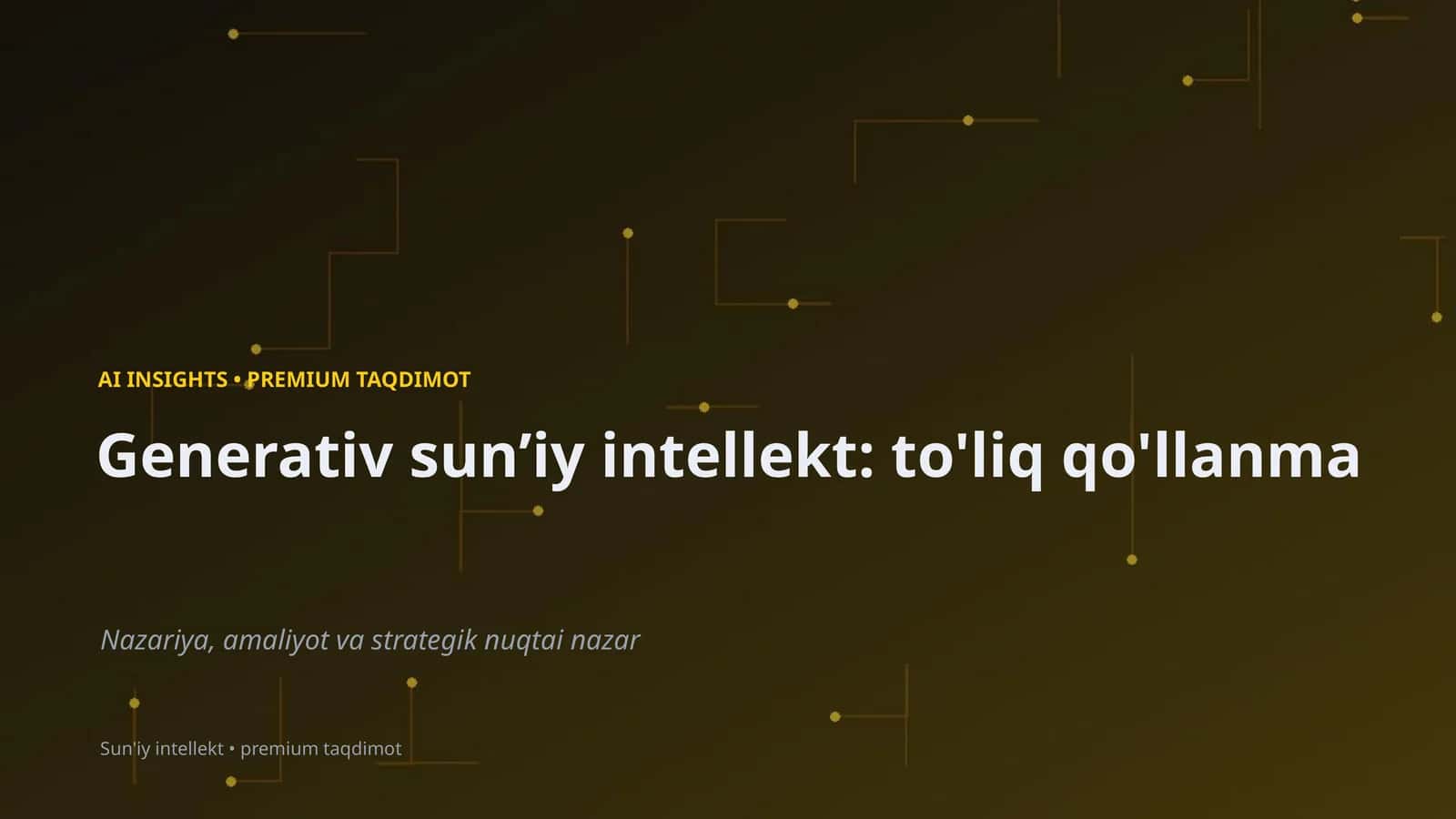 Generativ sunʼiy intellekt: to'liq qo'llanma