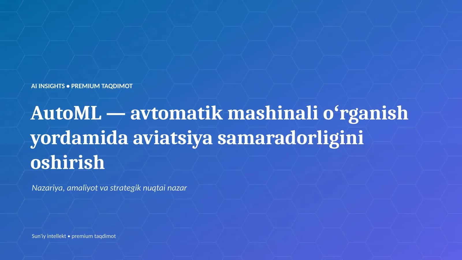 AutoML — avtomatik mashinali oʻrganish yordamida aviatsiya samaradorligini oshirish