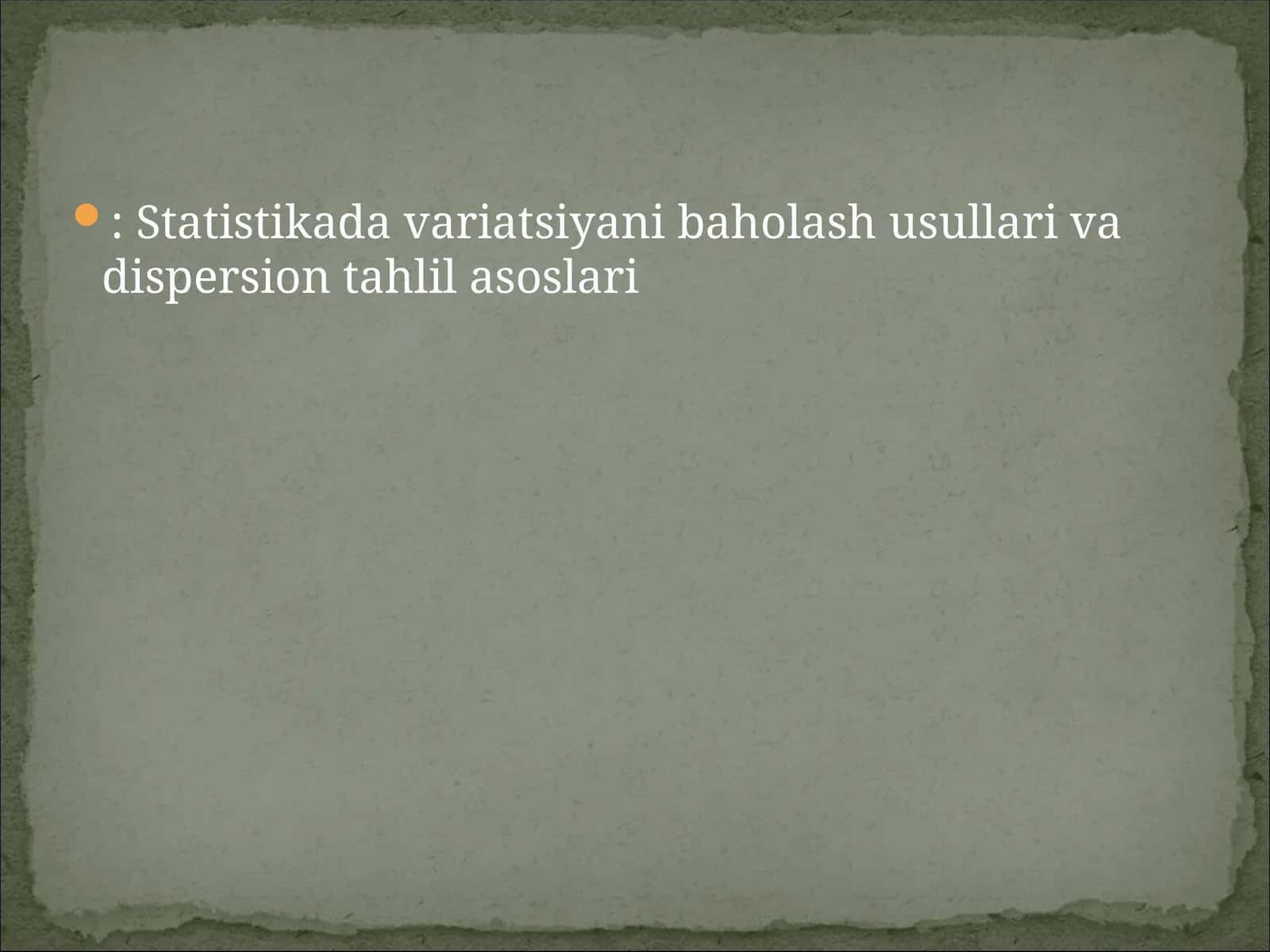 Statistikada variatsiyani baholash usullari va dispersion tahlil asoslari