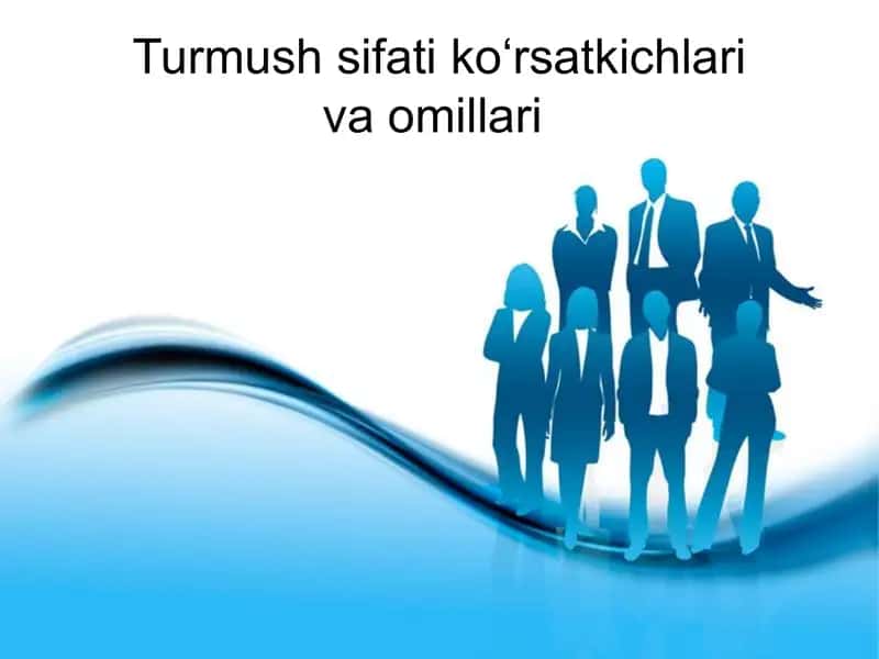 Turmush sifati ko‘rsatkichlari va omillari