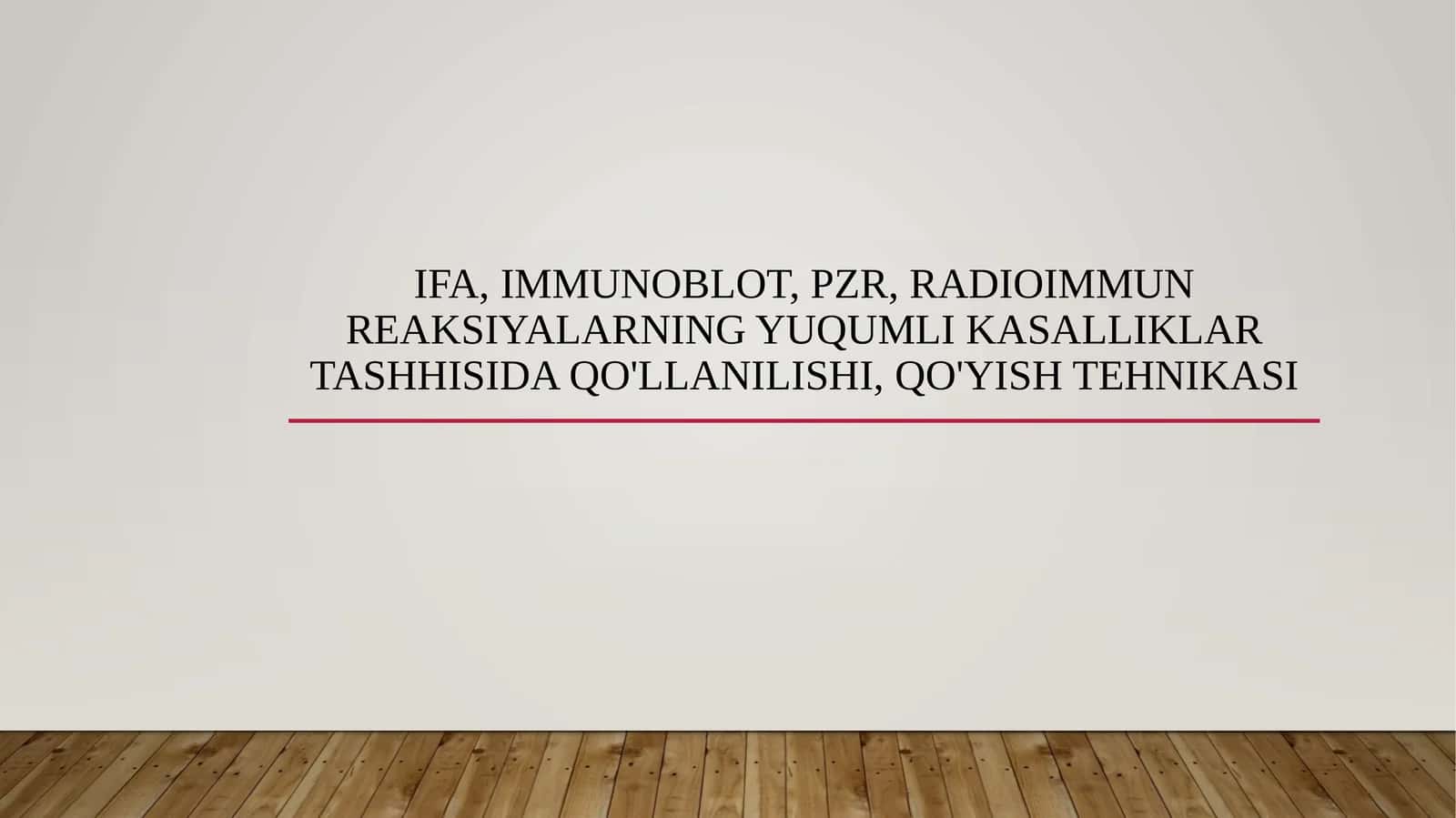 IFA, immunoblot, PZR, radioimmun reaksiyalarning yuqumli kasalliklar tashhisida qo'llanilishi, qo'yish tehnikasi