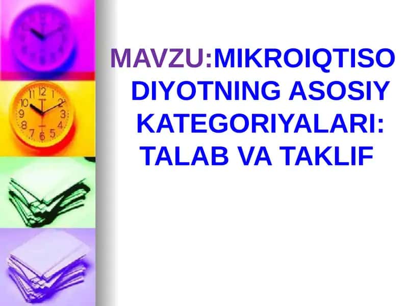 MIKROIQTISODIYOTNING ASOSIY KATEGORIYALARI. TALAB VA TAKLIF