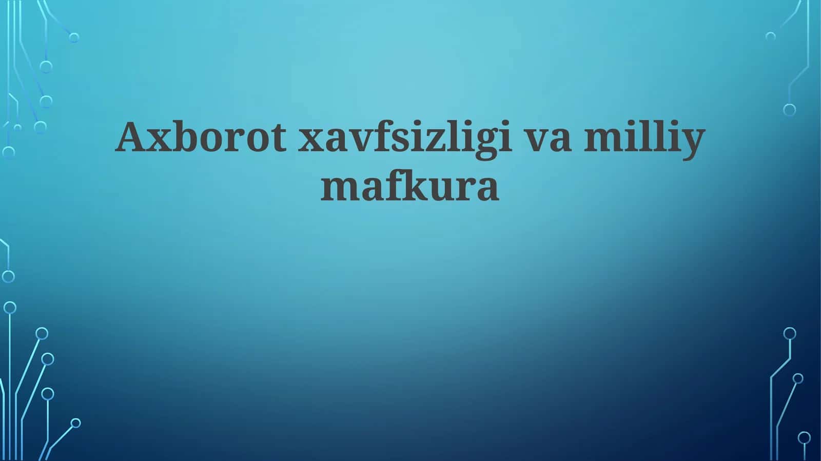 Axborot xavfsizligi va milliy mafkura