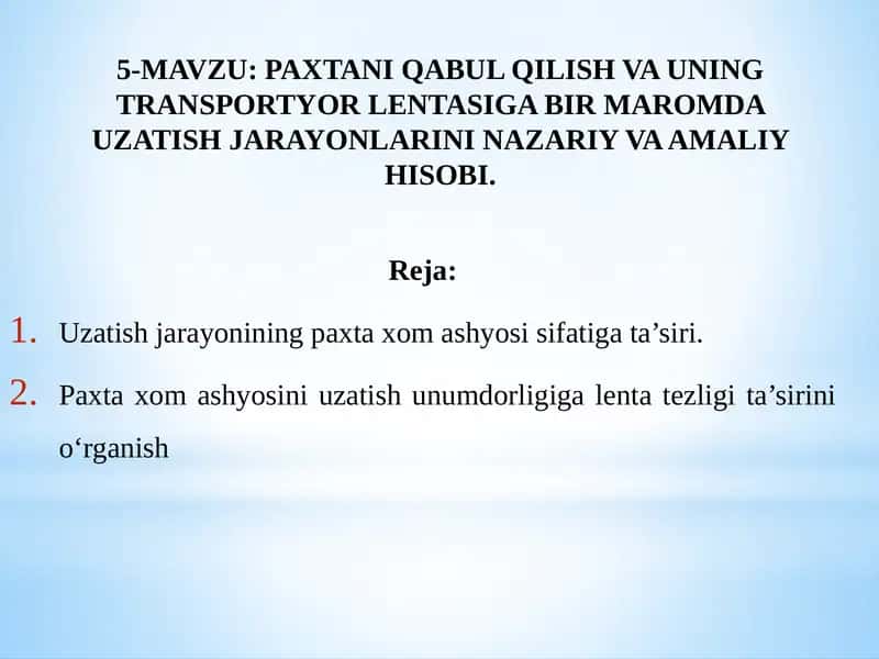 PAXTANI QABUL QILISH VA UNING TRANSPORTYOR LENTASIGA BIR MAROMDA UZATISH JARAYONLARINI NAZARIY VA AMALIY HISOBI