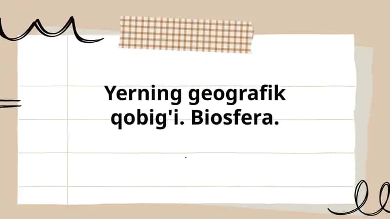 Yerning geografik qobig'i. Biosfera.