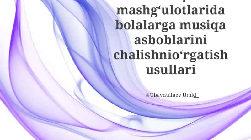 Musiqa mashgʻulotlarida bolalarga musiqa asboblarini chalishnioʻrgatish usullari