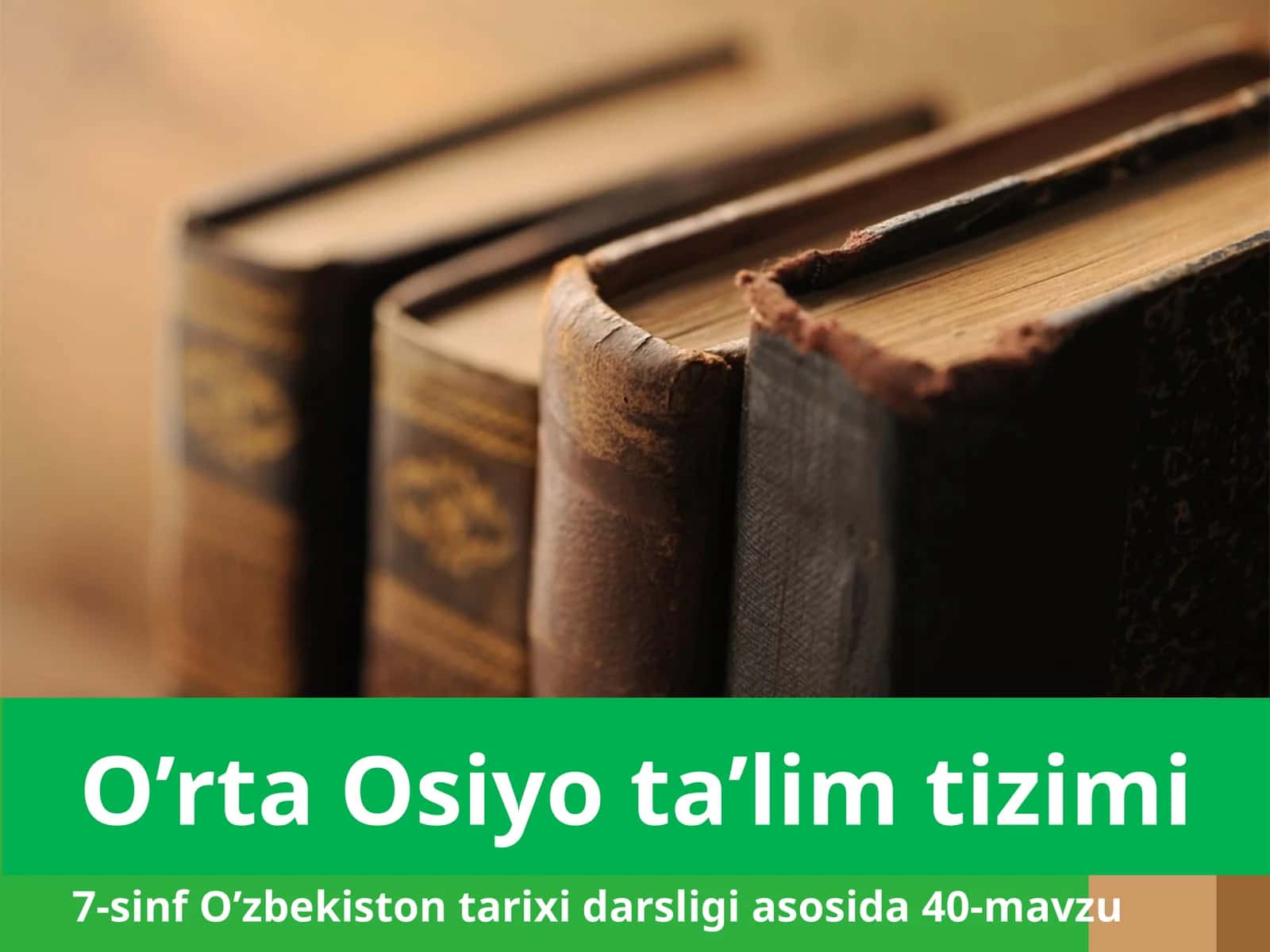 7-sinf O'zbekiston tarixi fanidan O'rta Osiyo talim tizimi dars ishlanma