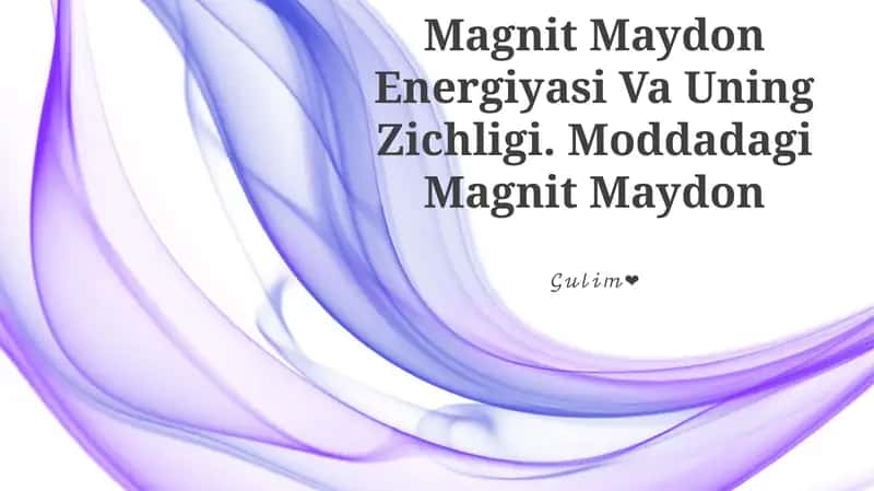 Magnit Maydon Energiyasi Va Uning Zichligi