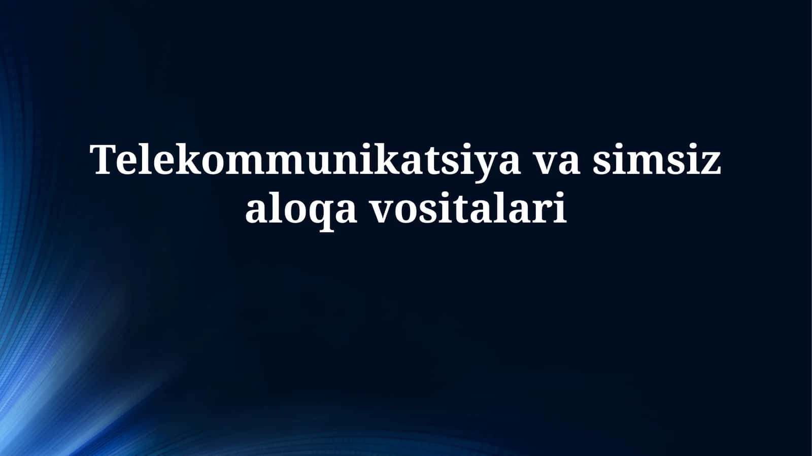 Telekommunikatsiya va simsiz aloqavositalari
