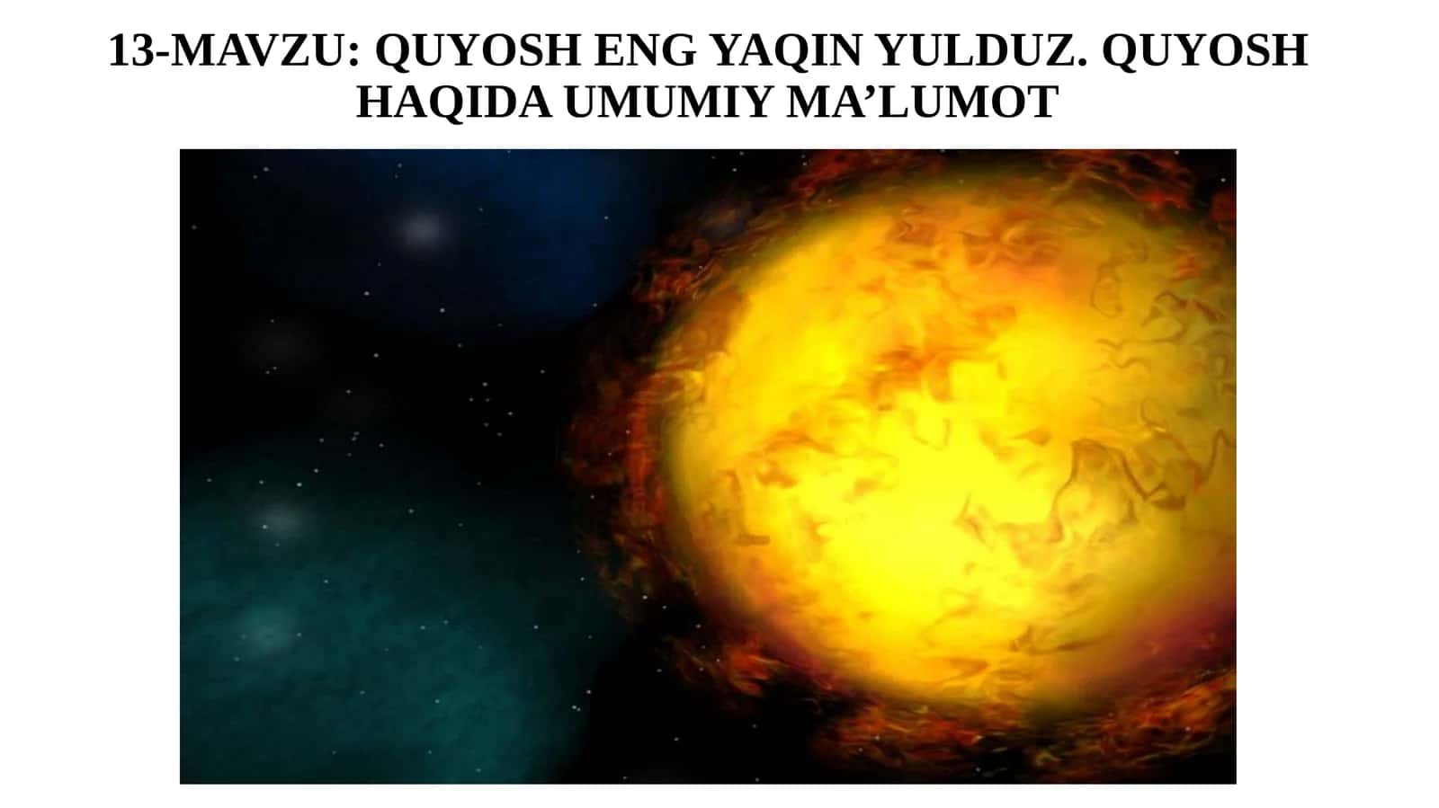 11-sinf Astronomiya dars ishlanma. Quyosh eng yaqin yulduz. Quyosh haqida umumiy ma'lumot