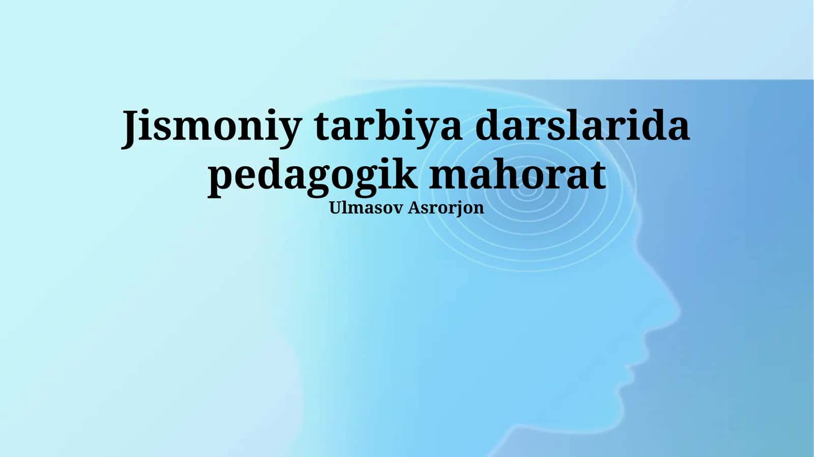 Jismoniy tarbiya darslarida pedagogik mahorat