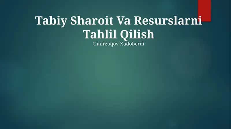 Tabiy Sharoit Va Resurslarni Tahlil Qilish