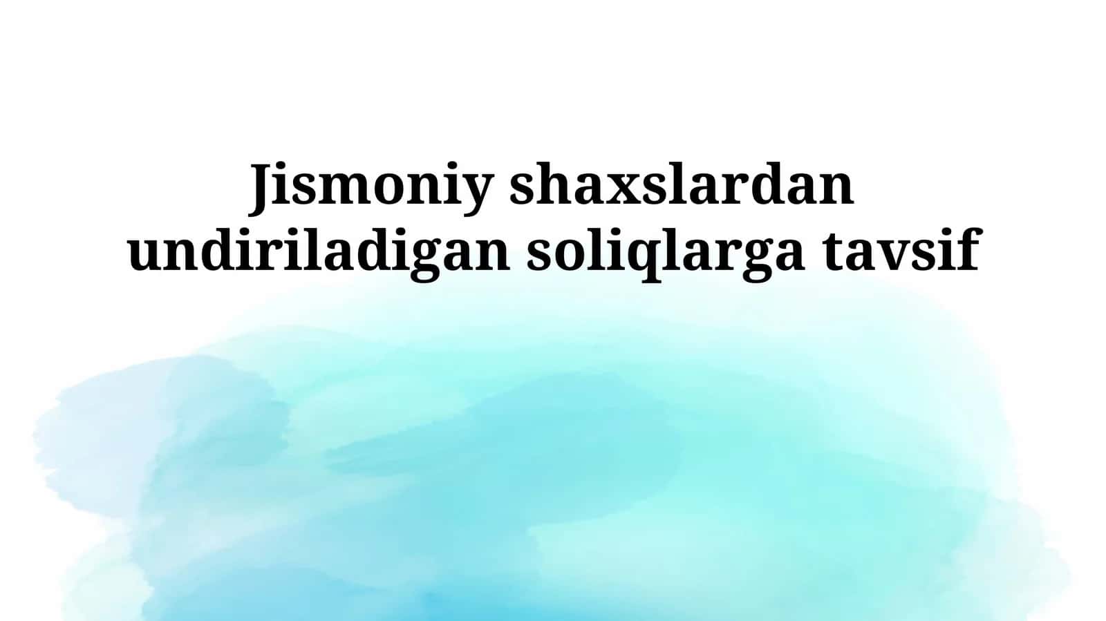 Jismoniy shaxslardan undiriladigan soliqlarga tavsif