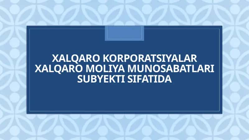 Xalqarokorporatsiyalarning Mohiyati