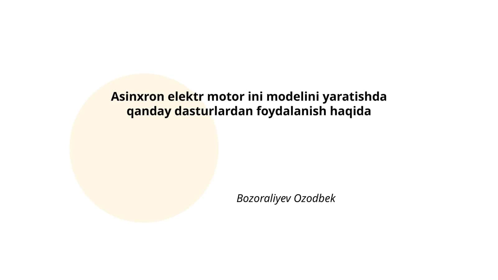 Asinxron elektr motor ini modelini yaratishda qanday dasturlardan foydalanish haqida