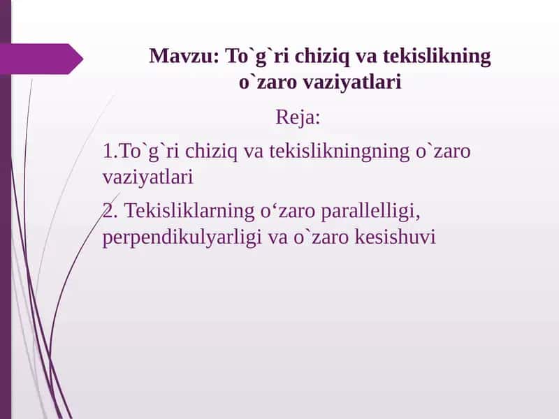 To`g`ri chiziq va tekislikning o`zarovaziyatlari