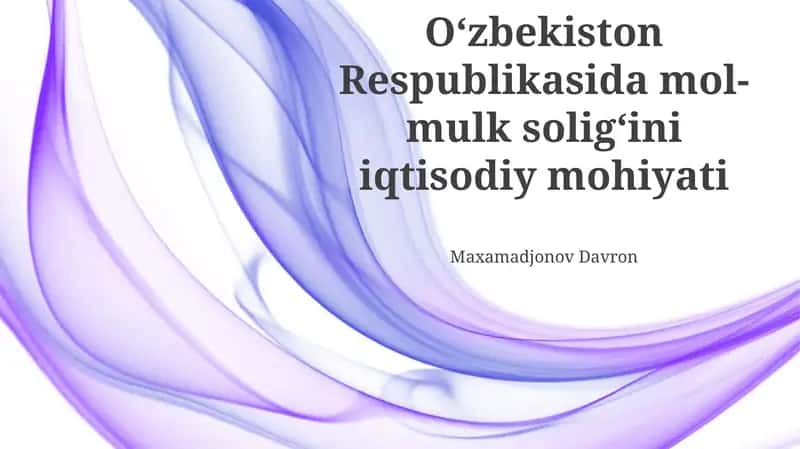 Oʻzbekistanning mulk solig'ining iqtisodiy mohiyati