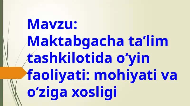 Maktabgacha ta’lim tashkilotida o‘yin faoliyati: mohiyati va o‘ziga xosligi