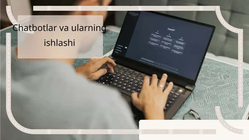 Chatbotlar va ularning ishlashi