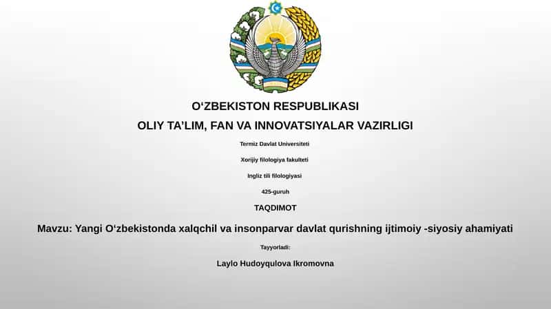 Yangi Oʻzbekistonda xalqchil va insonparvar davlat qurishning ijtimoiy -siyosiy ahamiyati