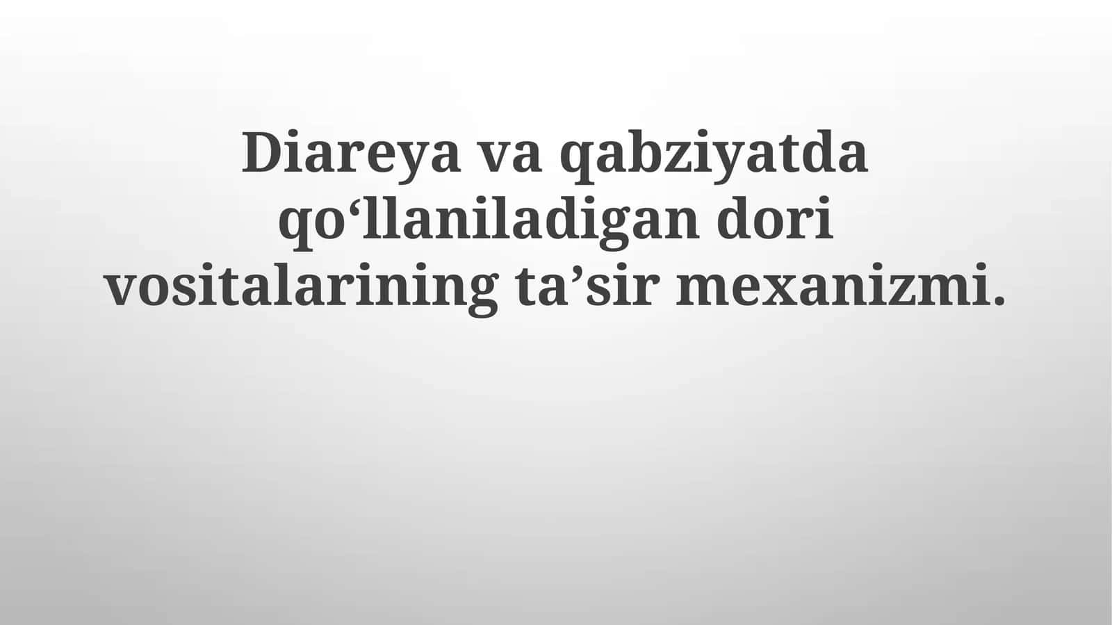 Diareyavaqabziyatdaqoʻllaniladigandorivositalariningtaʼsirmexanizmi