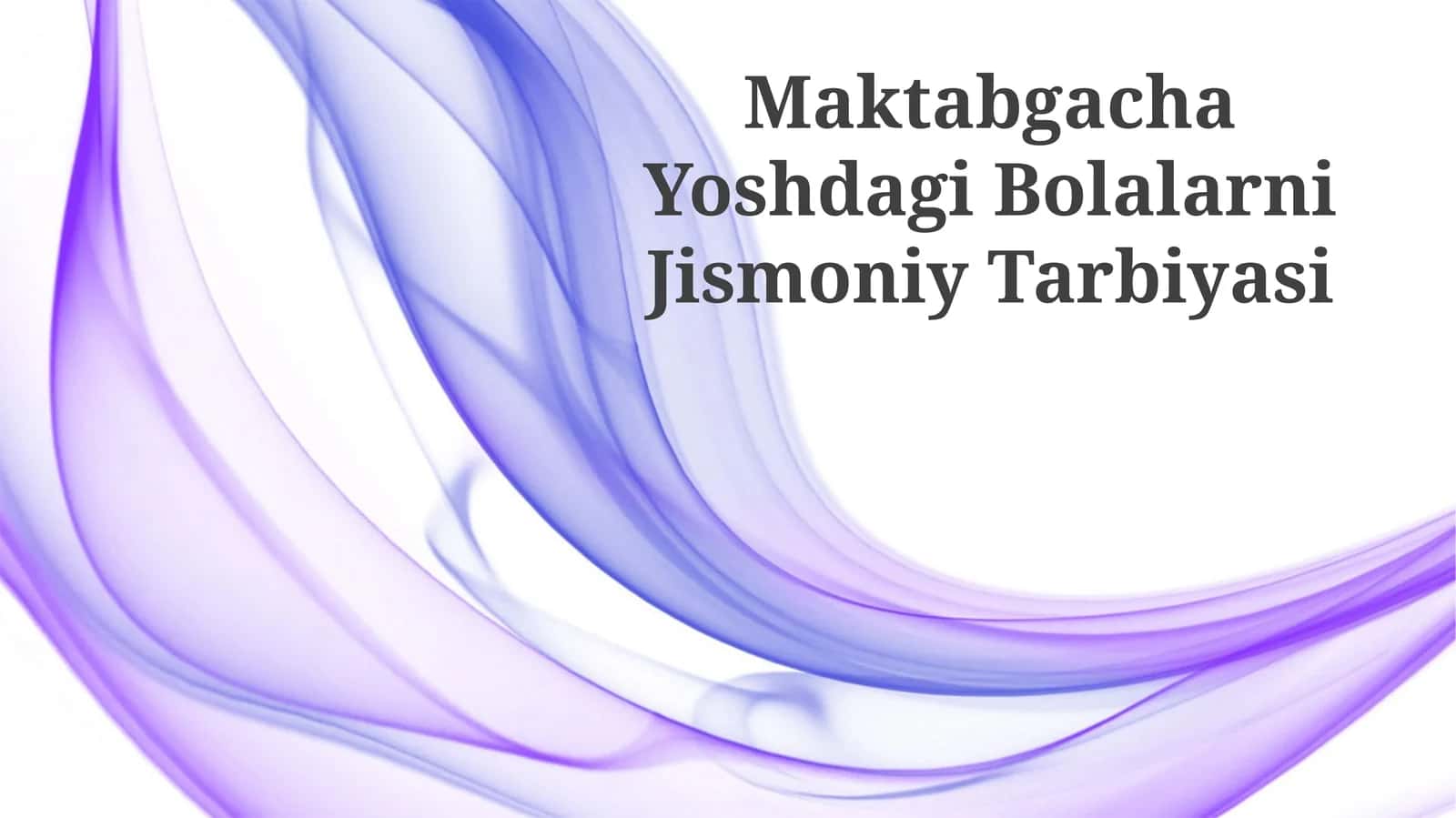 Maktabgacha Yoshdagi Bolalarni Jismoniy Tarbiyasi
