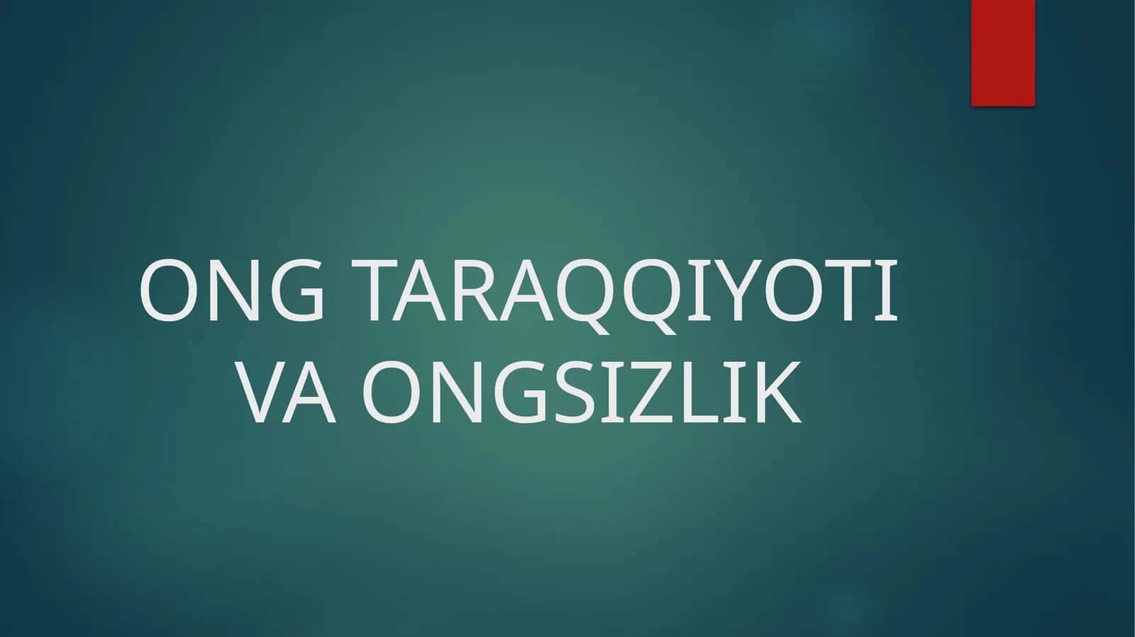 ONG TARAQQIYOTI VA ONGSIZLIK