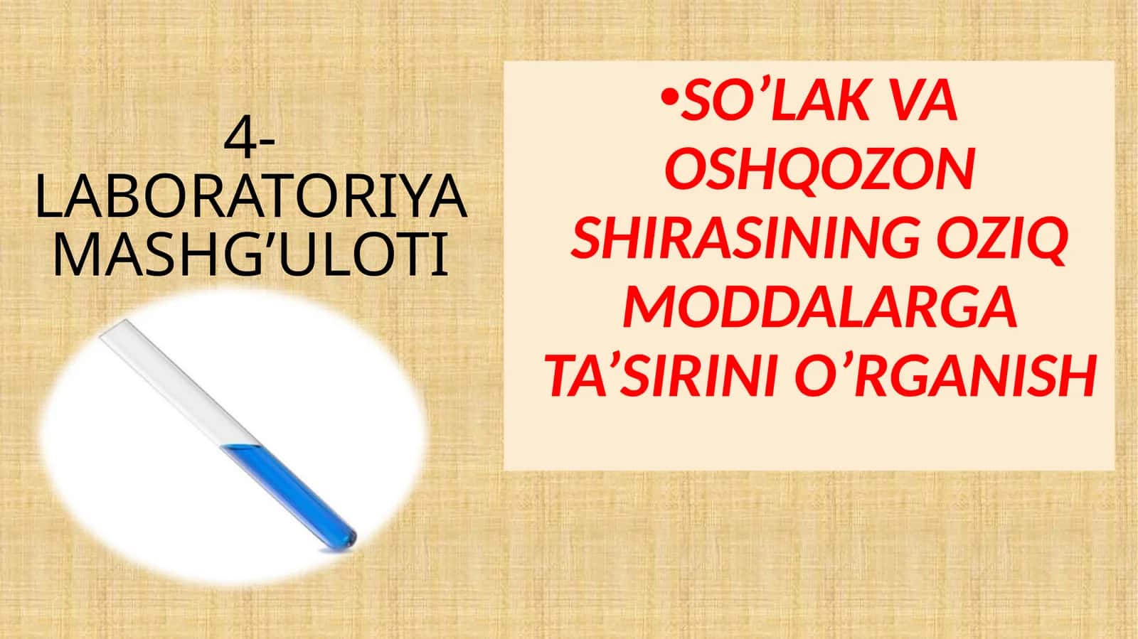 4-LABORATORIYA MASHG’ULOTI So‘lak va oshqozon shirasining oziq moddalarga ta’sirini o‘rganish