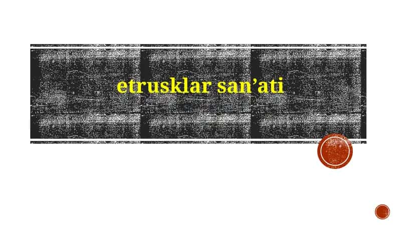 Etrusk san'ati: Tarixi va rivojlanishi