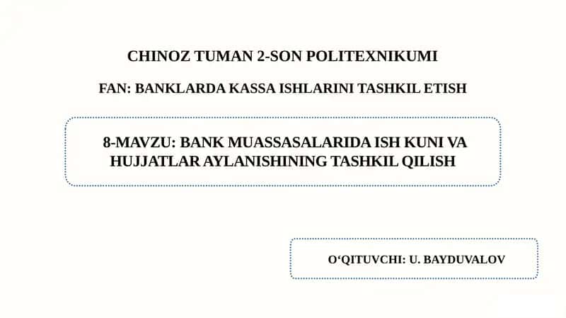 Bank muassasalarida ish kuni va hujjatlar  aylanishining tashkil qilish