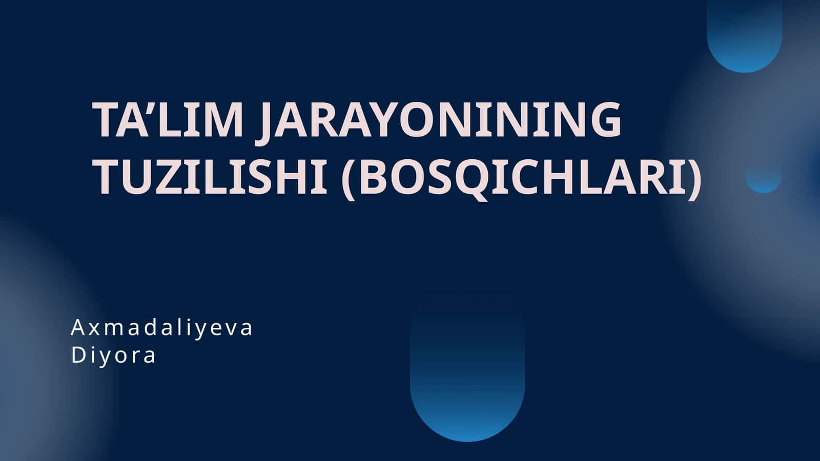 TA’LIM JARAYONINING TUZILISHI (BOSQICHLARI)