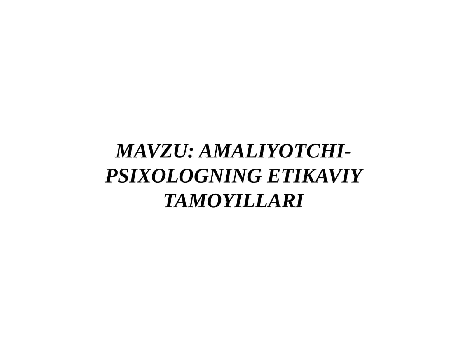 AMALIYOTCHI-PSIXOLOGNING ETIKAVIY TAMOYILLARI