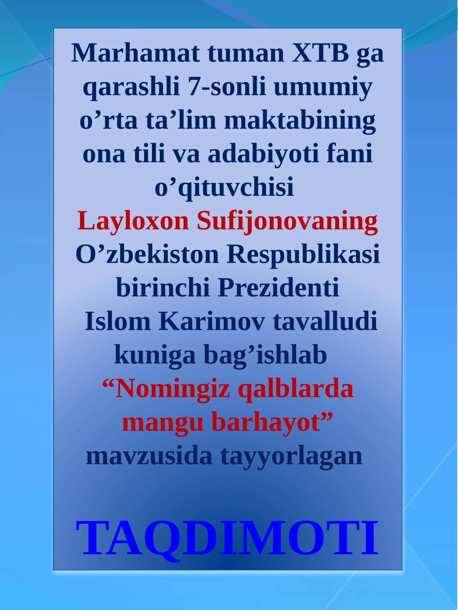 "Marhamattuman" 7-sonli umumiy o’rta ta’lim maktabi ona tili va adabiyot fanini o’qituvchisi