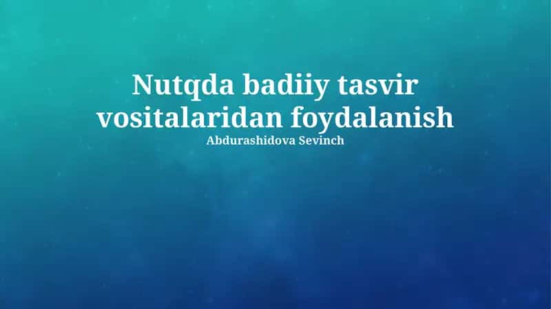 Nutqda badiiy tasvir vositalaridan foydalanish