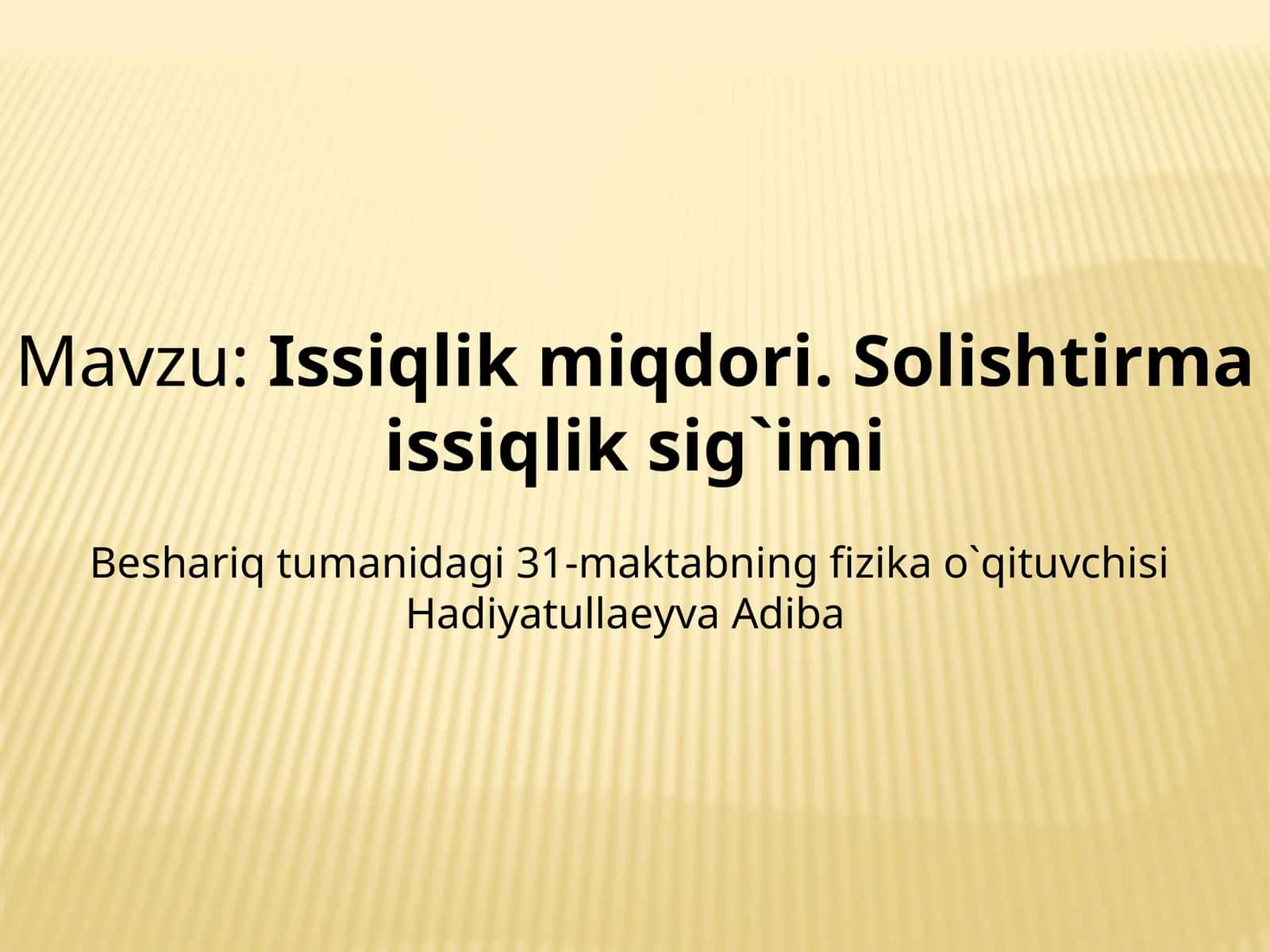 Issiqlik miqdori. Solishtirma issiqlik sig`imi
